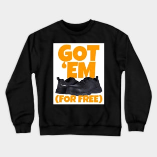 Got Em For Free Shoes Crewneck Sweatshirt